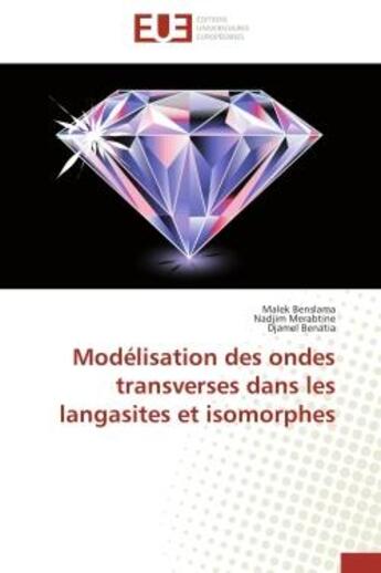 Couverture du livre « Modelisation des ondes transverses dans les langasites et isomorphes » de Benslama/Merabtine aux éditions Editions Universitaires Europeennes