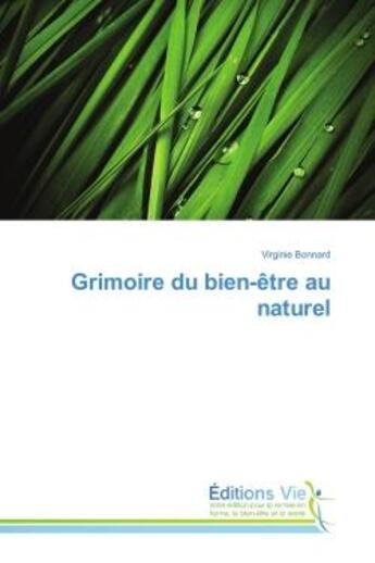 Couverture du livre « Grimoire du bien-être au naturel » de Virginie Bonnard aux éditions Vie