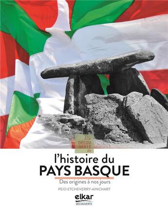 Couverture du livre « L'histoire du pays basque : des origines à nos jours » de Peio Etcheverry-Ainchart aux éditions Elkar