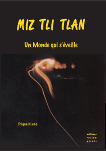 Couverture du livre « Miz tli tlan ; un monde qui s'eveille » de Trigueirinho aux éditions Vesica Piscis