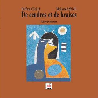 Couverture du livre « De cendres et de braises » de Fatema Chahid et Mohamed Nabili aux éditions Marsam