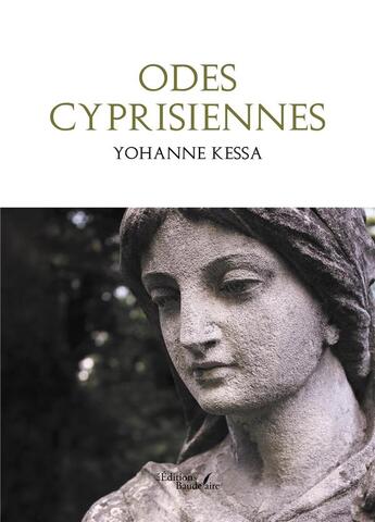 Couverture du livre « Odes cyprisiennes » de Yohanne Kessa aux éditions Baudelaire