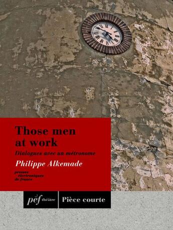 Couverture du livre « Those men at work » de Philippe Alkemade aux éditions Presses Electroniques De France