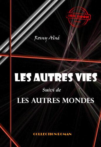 Couverture du livre « Les autres vies ; les autres mondes » de J.-H. Rosny Aine aux éditions Ink Book