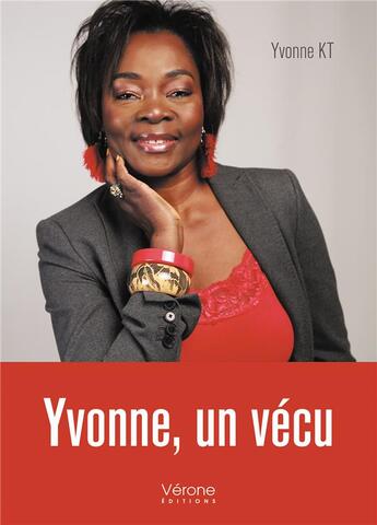 Couverture du livre « Yvonne, un vécu » de Yvonne Kt aux éditions Verone