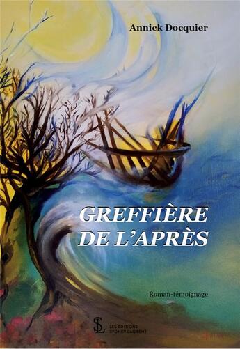 Couverture du livre « Greffière de l'après » de Annick Docquier aux éditions Sydney Laurent