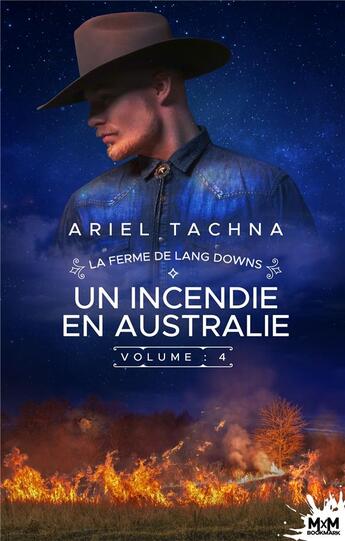 Couverture du livre « La ferme de Lang Downs Tome 4 : un incendie en Australie » de Ariel Tachna aux éditions Mxm Bookmark