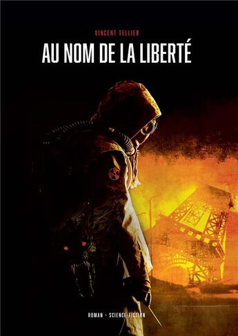 Couverture du livre « COMBAT POUR LA LIBERTE - T01 - AU NOM DE LA LIBERTE » de Vincent Tellier aux éditions Vt Editions