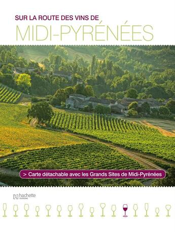 Couverture du livre « Sur la route des vins de midi-Pyrénées » de  aux éditions Hachette Tourisme