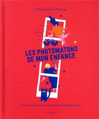 Couverture du livre « Les photomatons de mon enfance - toute la vie de votre enfant en format photomaton » de Corre Montagu F. aux éditions Hachette Pratique