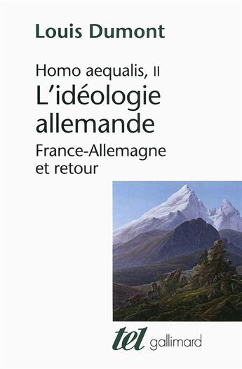 Couverture du livre « L'idéologie allemande ; France-Allemagne et retour » de Louis Dumont aux éditions Gallimard