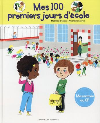 Couverture du livre « Mes 100 premiers jour d'école ; ma rentrée au CP » de Mathilde Brechet et Amandine Laprun aux éditions Gallimard-jeunesse