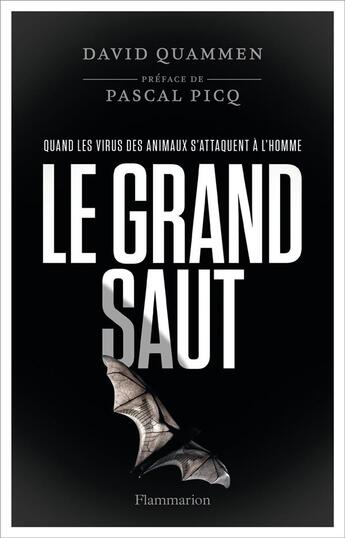 Couverture du livre « Le grand saut ; quand les virus des animaux s'attaquent à l'homme » de David Quammen aux éditions Flammarion