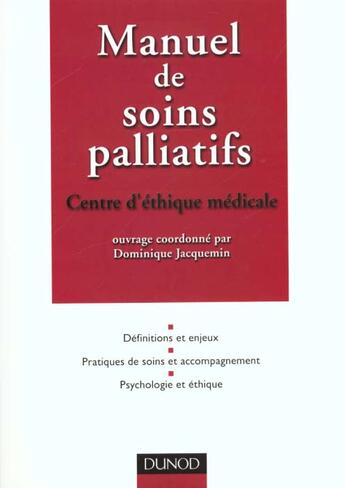 Couverture du livre « Manuel de soins palliatifs-clinique ; psychologie ethique ; 3e edition » de Jacquemin aux éditions Dunod