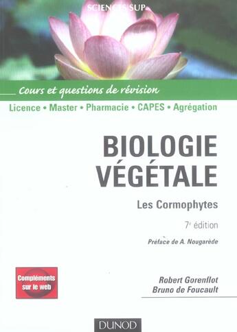 Couverture du livre « Biologie vegetale - 7eme edition - les cormophytes - livre+complements en ligne (7e édition) » de Gorenflot/De Foucaul aux éditions Dunod
