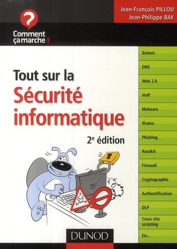 Couverture du livre « Tout sur la sécurité informatique (2e édition) » de Jean-Philippe Bay et Jean-Francois Pillou aux éditions Dunod