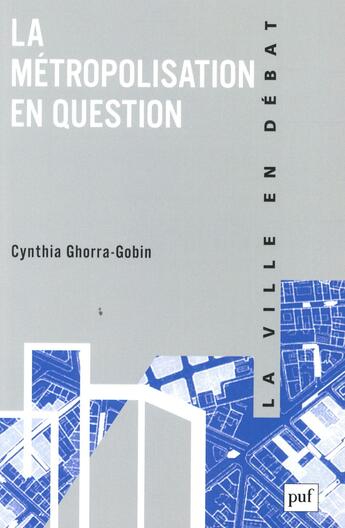 Couverture du livre « La métropolisation » de Cynthia Ghorra-Gobin aux éditions Puf