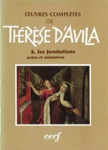 Couverture du livre « Oeuvres completes - tome 2 les fondations actes etmemoires » de Thérèse D'Avila aux éditions Cerf