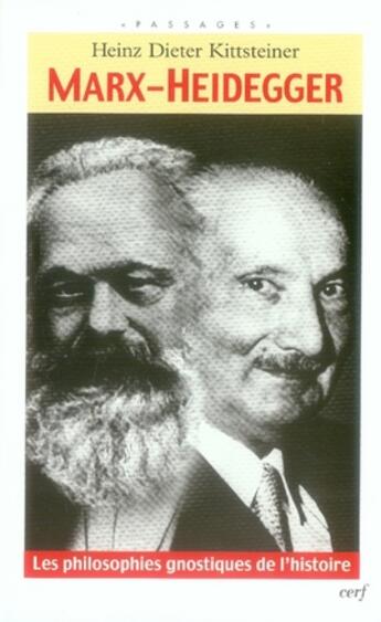 Couverture du livre « Marx-heidegger ; les philosophies gnostiques de l'histoire » de Kittsteiner Hd aux éditions Cerf