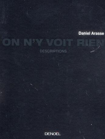 Couverture du livre « On n'y voit rien, descriptions » de Daniel Arasse aux éditions Denoel