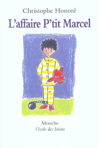 Couverture du livre « L'affaire p'tit Marcel » de Honore Christophe / et Gwen Le Gac aux éditions Ecole Des Loisirs