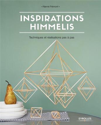 Couverture du livre « Inspirations Himmelis ; techniques et réalisations pas à pas » de Nanne Fremont aux éditions Eyrolles