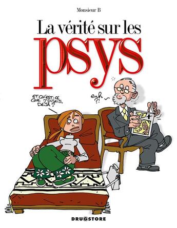 Couverture du livre « La vérité sur les psys » de Monsieur B. aux éditions Drugstore