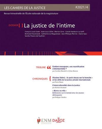 Couverture du livre « Les cahiers de la justice 4/2021 - la justice de l'intime » de  aux éditions Dalloz