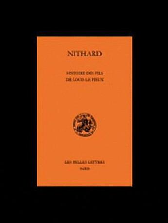 Couverture du livre « Histoire des fils de Louis le Pieux » de Nithard aux éditions Belles Lettres