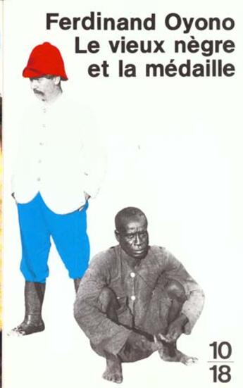 Couverture du livre « Vieux Negre Et La Medaille » de Ferdinand Oyono aux éditions 10/18