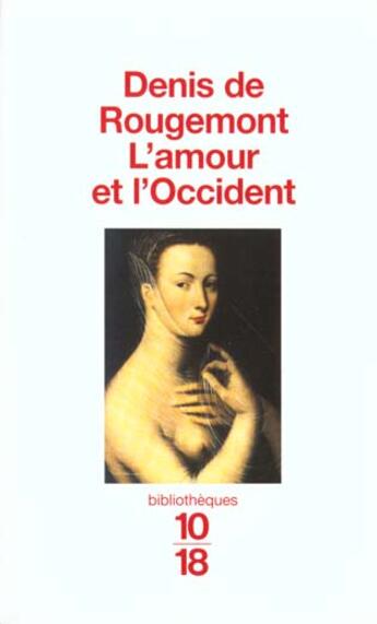 Couverture du livre « L'Amour Et Occident » de Denis De Rougement aux éditions 10/18