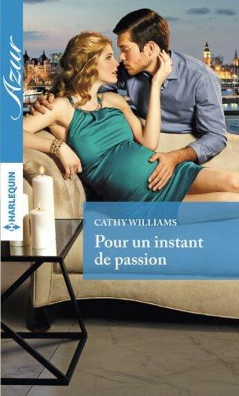 Couverture du livre « Pour un instant de passion » de Cathy Williams aux éditions Harlequin