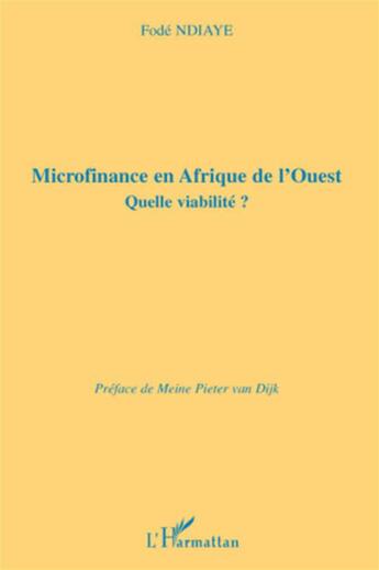 Couverture du livre « Microfinance en Afrique de l'ouest ; quelle viabilité ? » de Fode Ndiaye aux éditions L'harmattan