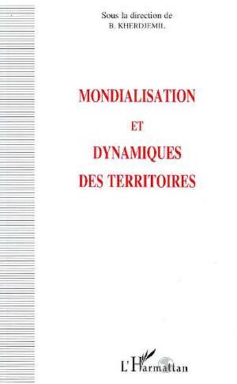 Couverture du livre « Mondialisation et dynamiques des territoires » de  aux éditions Editions L'harmattan