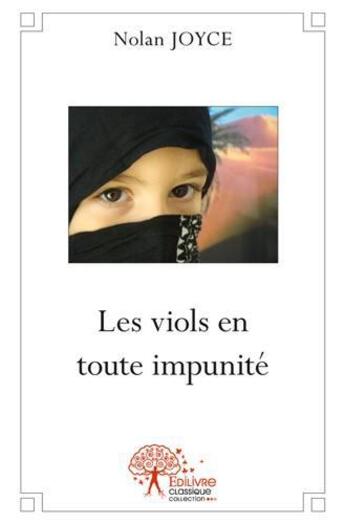 Couverture du livre « Les viols en toute impunité » de Nolan Joyce aux éditions Edilivre