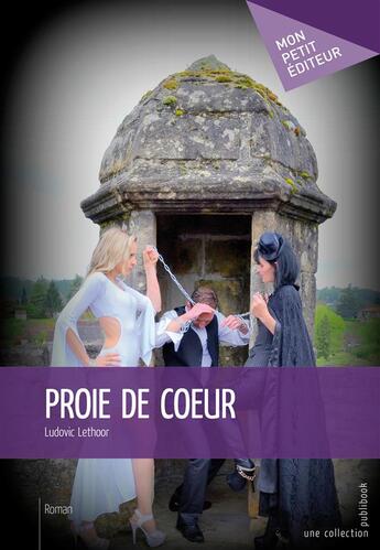 Couverture du livre « Proie de coeur » de Ludovic Lethoor aux éditions Publibook