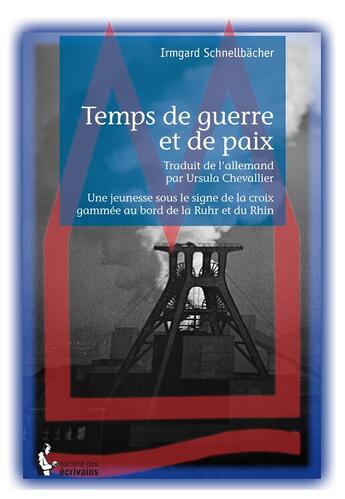 Couverture du livre « Temps de guerre et de paix » de Irmgard Schnellbacher aux éditions Societe Des Ecrivains