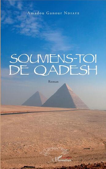 Couverture du livre « Souviens toi de de Qadesh » de Amadou Ganour Ndiaye aux éditions L'harmattan