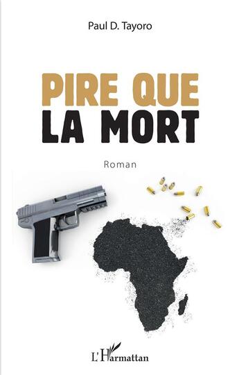 Couverture du livre « Pire que la mort » de Paul D. Tayoro aux éditions L'harmattan