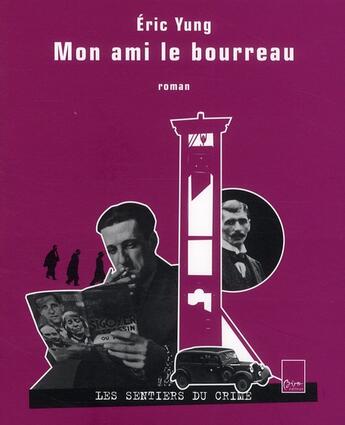 Couverture du livre « Mon ami le bourreau » de Eric Yung aux éditions Biro