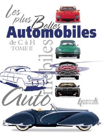 Couverture du livre « Les plus belles automobiles t.2 ; de C à H » de  aux éditions Histoire Et Collections