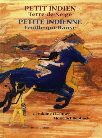 Couverture du livre « Petit indien, Terre-de-Neige ; petite indienne, Feuille-qui-danse » de Geraldine Elschner et Mone Schliephack aux éditions Mineditions