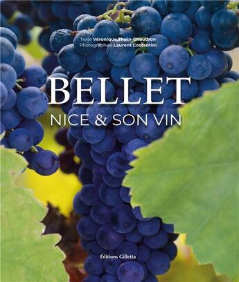 Couverture du livre « Bellet : Nice et son vin » de Veronique Thuin-Chaudron et Laurent Costantini aux éditions Gilletta