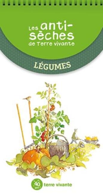 Couverture du livre « Les antisèches de Terre vivante : légumes » de Pascale Aspe aux éditions Terre Vivante