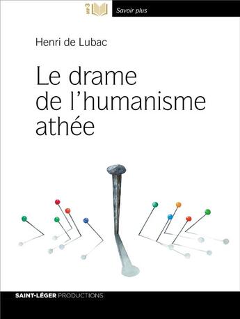 Couverture du livre « Le drame de l'humanisme athée » de Henri De Lubac aux éditions Saint-leger Productions