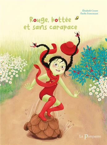 Couverture du livre « Rouge, bottée et sans carapace » de Elizabeth Couret et Emilie Francesconi aux éditions La Pimpante