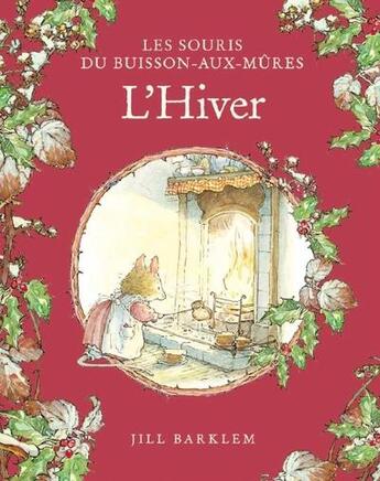 Couverture du livre « Les Souris du buisson-aux-mûres Tome 4 : L'Hiver » de Jill Barklem aux éditions Qilinn