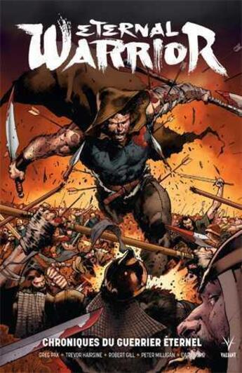 Couverture du livre « Eternal warrior ; chroniques du guerrier éternel » de Peter Milligan et Greg Pak et Collectif aux éditions Bliss Comics