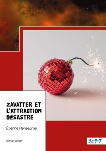 Couverture du livre « Zavatter et l'attraction désastre » de Etienne Reneaume aux éditions Nombre 7