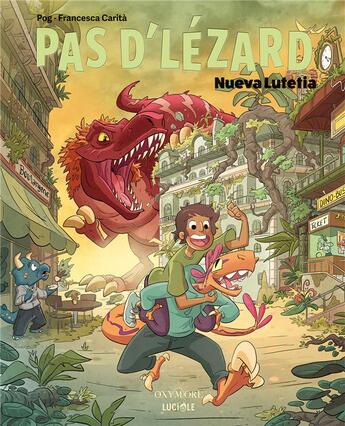 Couverture du livre « Pas d'lézard : Nueva lutetia » de Pog et Francesca Carita aux éditions Editions Oxymore